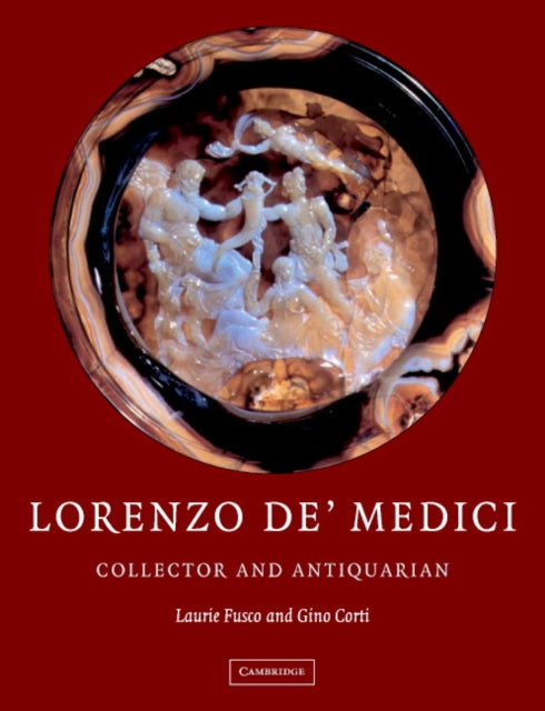 Book cover of: Lorenzo de'Medici, Collector of Antiquities. By: Laurie Fusco