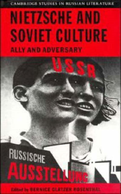 Book cover of: Nietzsche and Soviet Culture. By: Bernice Glatzer Rosenthal