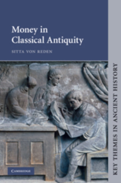 Book cover of: Money in Classical Antiquity. By: Sitta von Reden