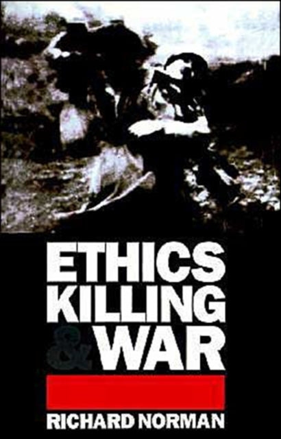 Book cover of: Ethics, Killing and War