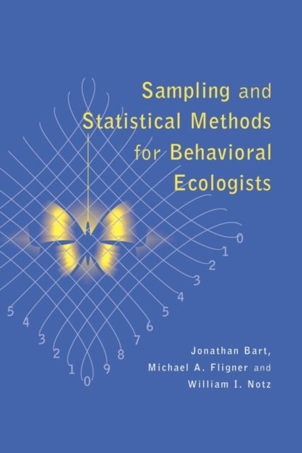 Book cover of: Sampling and Statistical Methods for Behavioral Ecologists