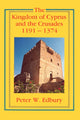 Book cover of: Kingdom of Cyprus and the Crusades, 1191–1374. By: Peter W. Edbury