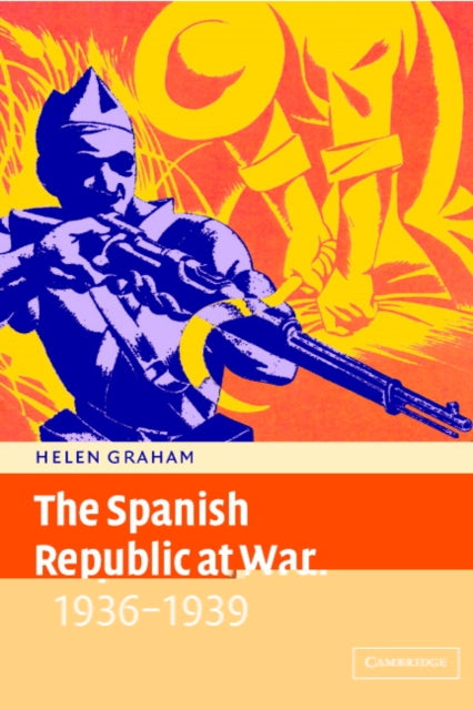 Book cover of: Spanish Republic at War 1936–1939. By: Helen Graham