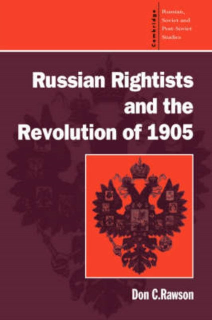 Book cover of: Russian Rightists and the Revolution of 1905