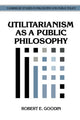 Book cover of: Utilitarianism as a Public Philosophy