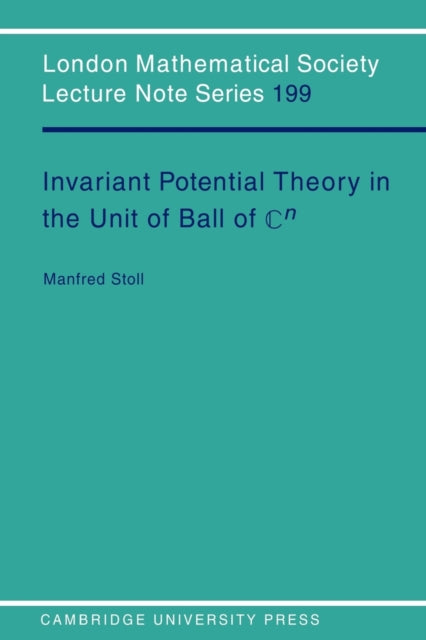 Book cover of: Invariant Potential Theory in the Unit Ball of Cn