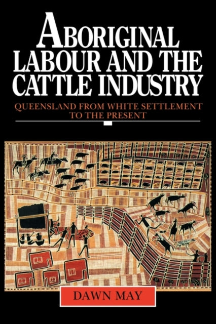 Book cover of: Aboriginal Labour and the Cattle Industry