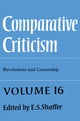 Book cover of: Comparative Criticism: Volume 16, Revolutions and Censorship. By: E. S. Shaffer