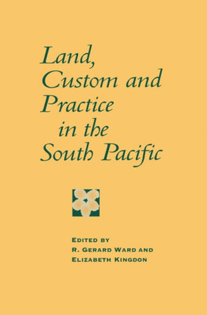 Land, Custom and Practice in the South Pacific