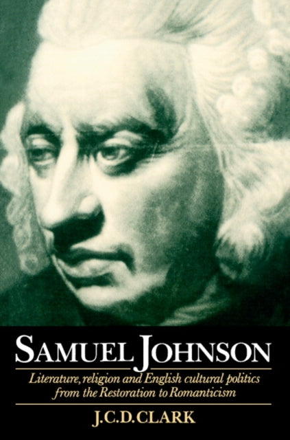 Book cover of: Samuel Johnson. By: J. C. D. Clark