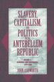 Book cover of: Slavery, Capitalism, and Politics in the Antebellum Republic: Volume 1, Commerce and Compromise, 1820–1850