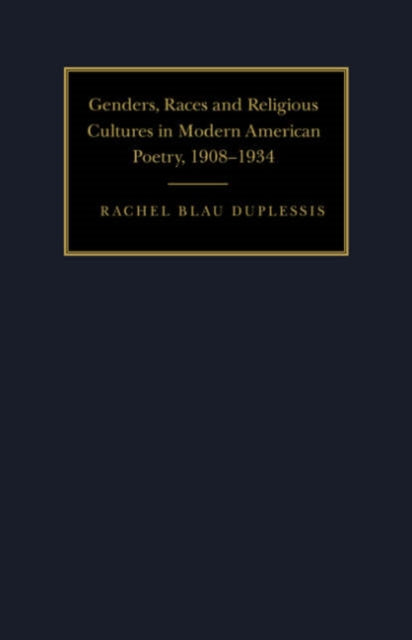 Genders, Races, and Religious Cultures in Modern American Poetry, 1908–1934