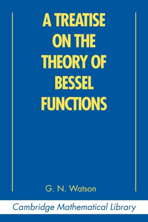 Treatise on the Theory of Bessel Functions