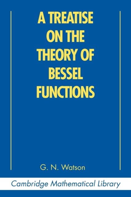 A Treatise on the Theory of Bessel Functions