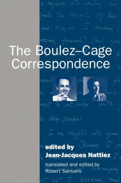 The Boulez-Cage Correspondence