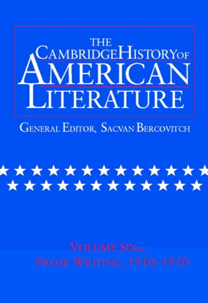 The Cambridge History of American Literature: Volume 6, Prose Writing, 1910–1950