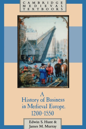 History of Business in Medieval Europe, 1200–1550