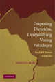 Book cover of: Disposing Dictators, Demystifying Voting Paradoxes. By: D. Saari