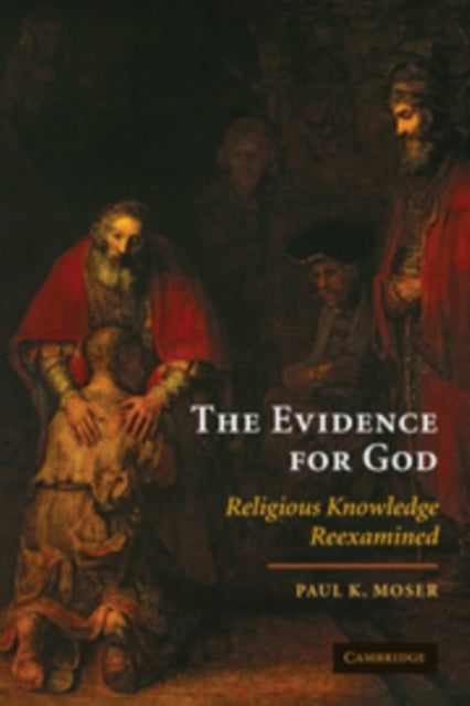 Book cover of: Evidence for God. By: Paul K. Moser