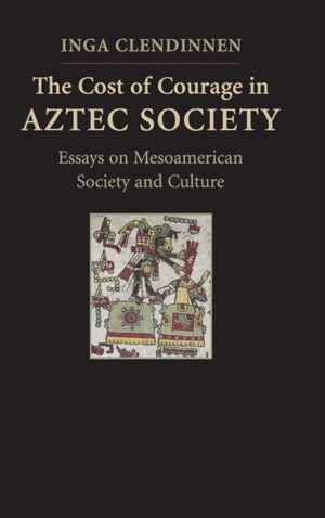 Cost of Courage in Aztec Society