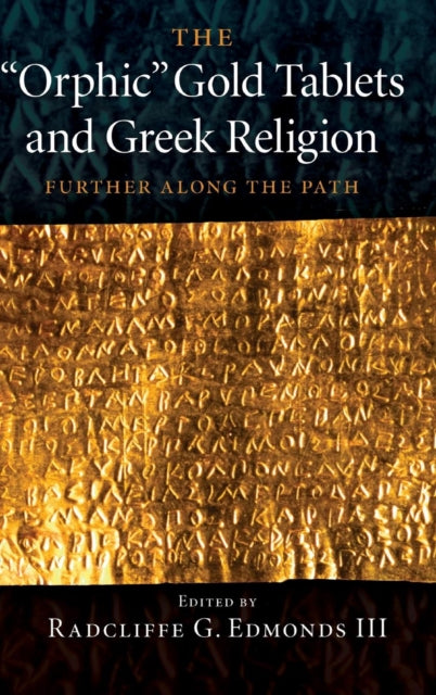 Book cover of: 'Orphic' Gold Tablets and Greek Religion. By: Radcliffe G. Edmonds