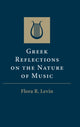 Book cover of: Greek Reflections on the Nature of Music. By: Flora R. Levin