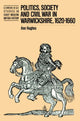 Book cover of: Politics, Society and Civil War in Warwickshire, 1620–1660. By: Ann Hughes