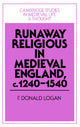 Book cover of: Runaway Religious in Medieval England, c.1240–1540. By: F. Donald Logan
