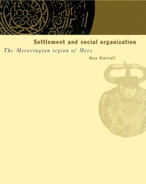 Book cover of: Settlement and Social Organization. By: Guy Halsall