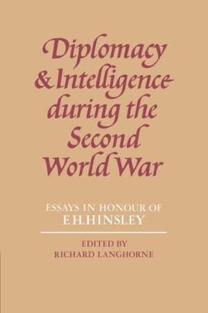 Diplomacy and Intelligence During the Second World War