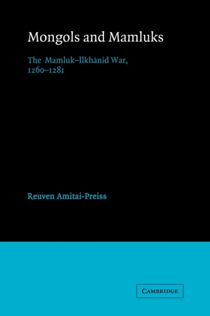 Book cover of: Mongols and Mamluks. By: Reuven Amitai-Preiss