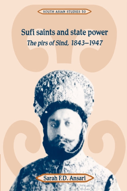 Book cover of: Sufi Saints and State Power. By: Sarah F. D. Ansari