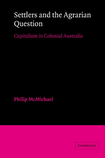 Book cover of: Settlers and the Agrarian Question. By: Philip McMichael