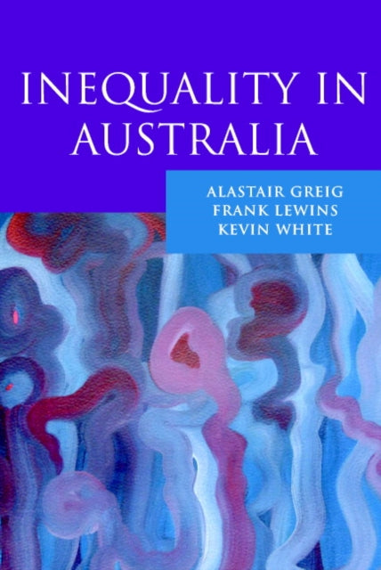 Book cover of: Inequality in Australia. By: Alastair Greig