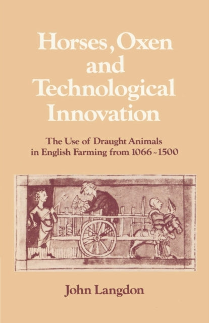 Book cover of: Horses, Oxen and Technological Innovation. By: John Langdon