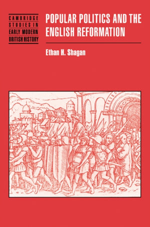 Popular Politics and the English Reformation