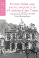 Book cover of: Ethnic Pride and Racial Prejudice in Victorian Cape Town. By: Vivian Bickford-Smith