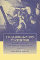 Book cover of: From Mobilization to Civil War. By: Pamela Beth Radcliff