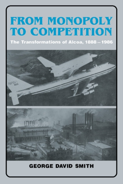 Book cover of: From Monopoly to Competition. By: George David Smith