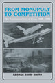 Book cover of: From Monopoly to Competition. By: George David Smith