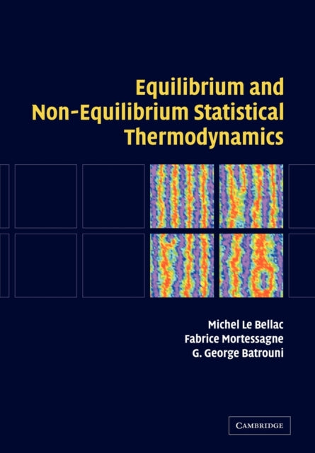 Book cover of: Equilibrium and Non-Equilibrium Statistical Thermodynamics. By: Michel Le Bellac