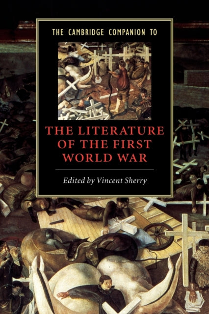 Book cover of: Cambridge Companion to the Literature of the First World War