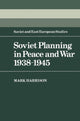 Book cover of: Soviet Planning in Peace and War, 1938–1945. By: Mark Harrison