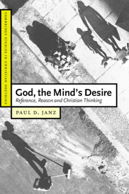 Book cover of: God, the Mind's Desire. By: Paul D. Janz