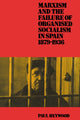 Book cover of: Marxism and the Failure of Organised Socialism in Spain, 1879–1936. By: Paul Heywood