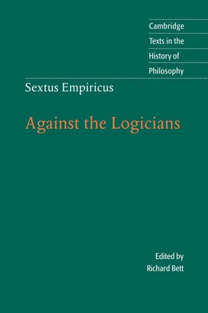 Book cover of: Sextus Empiricus: Against the Logicians. By: Richard Bett