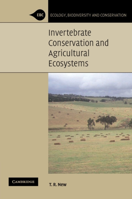 Book cover of: Invertebrate Conservation and Agricultural Ecosystems. By: T. R. New