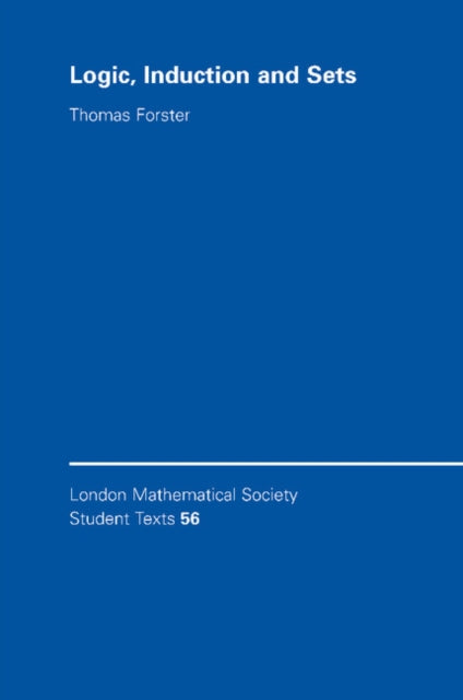 Book cover of: Logic, Induction and Sets. By: Thomas Forster