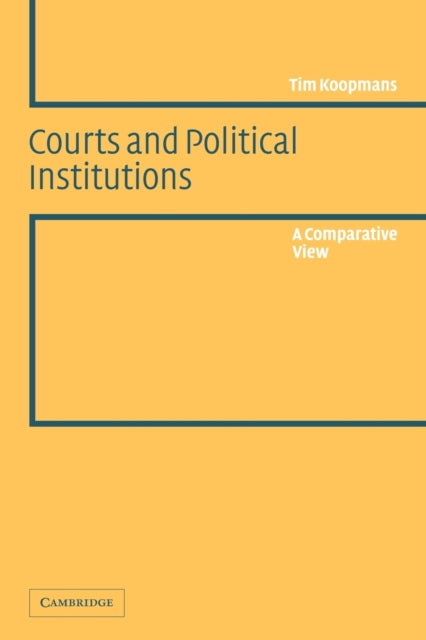 Book cover of: Courts and Political Institutions. By: Tim Koopmans