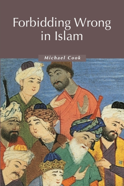 Book cover of: Forbidding Wrong in Islam. By: Michael Cook